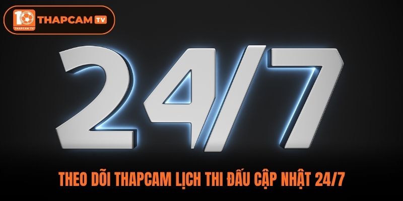 Theo dõi ThapCam lịch thi đấu cập nhật 24/7