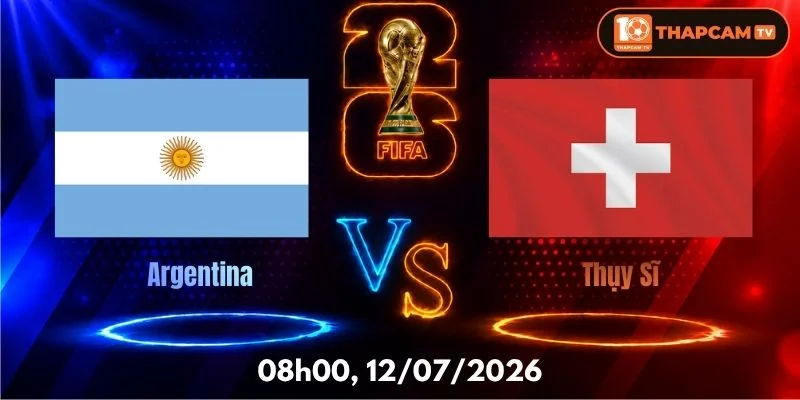 Soi Kèo Nhà Cái Argentina Vs Thụy Sĩ – 08h00, Ngày 12/07