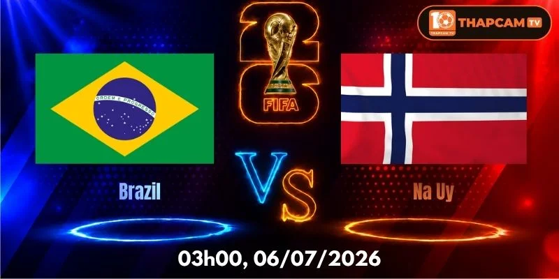 Soi Kèo Nhà Cái Brazil Vs Na Uy – 03h00, Ngày 06/07