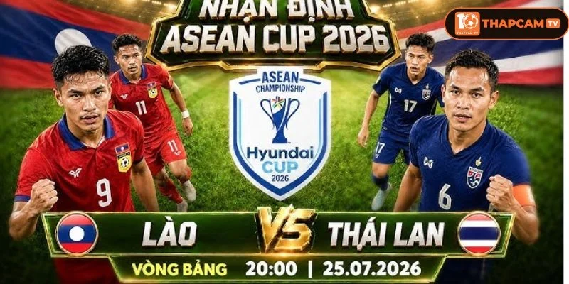 Soi kèo nhà cái Lào vs Thái Lan là kèo đấu mở màn bảng B của ASEAN CUP 2026.