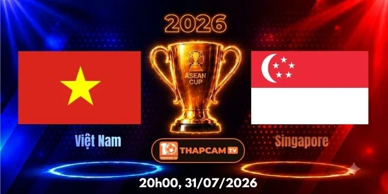 Soi Kèo Nhà Cái Việt Nam Vs Singapore – 20h00, Ngày 31/07